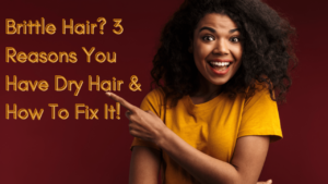 Effective Treatments for Dry Brittle Hair