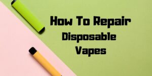 Can a Vape Be Repaired?